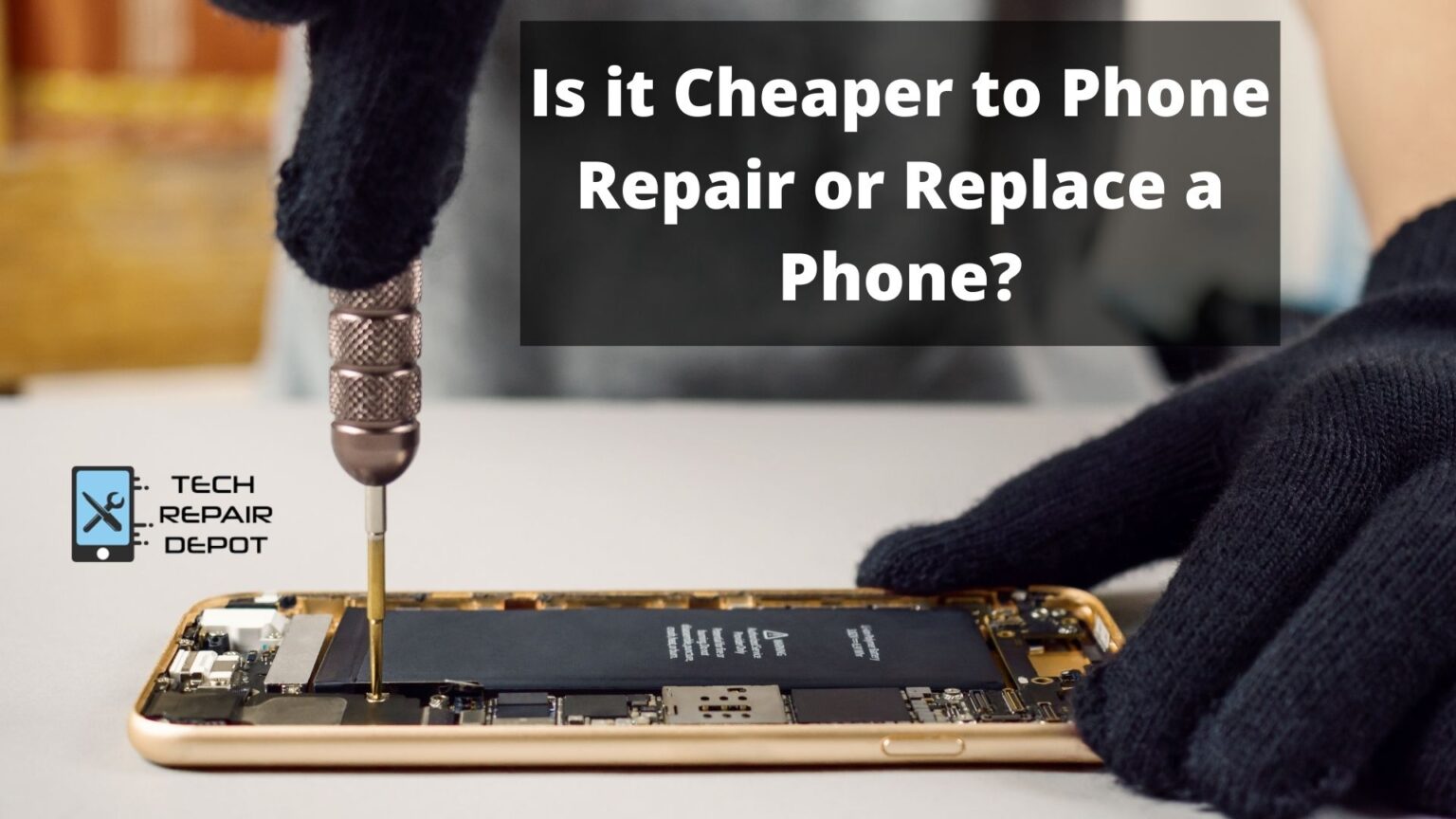 Is it Cheaper to Phone Repair or Replace a Phone? Tech Repair Depot