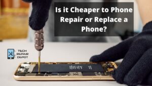 Is it Cheaper to Phone Repair or Replace a Phone