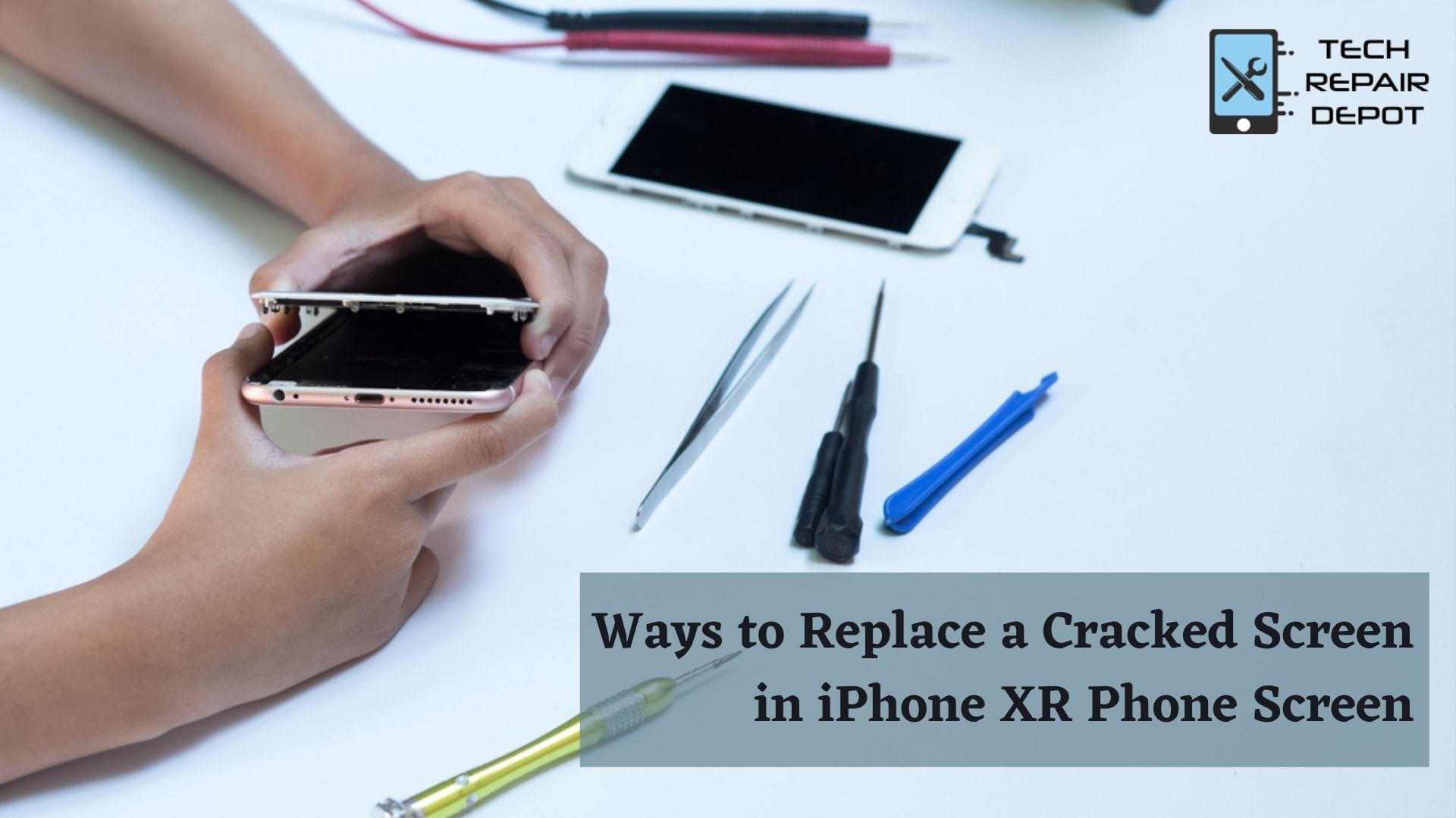 ways-to-replace-a-cracked-screen-in-iphone-xr-phone-screen-tech