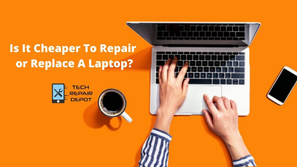 Is It Cheaper To Repair or Replace A Laptop?