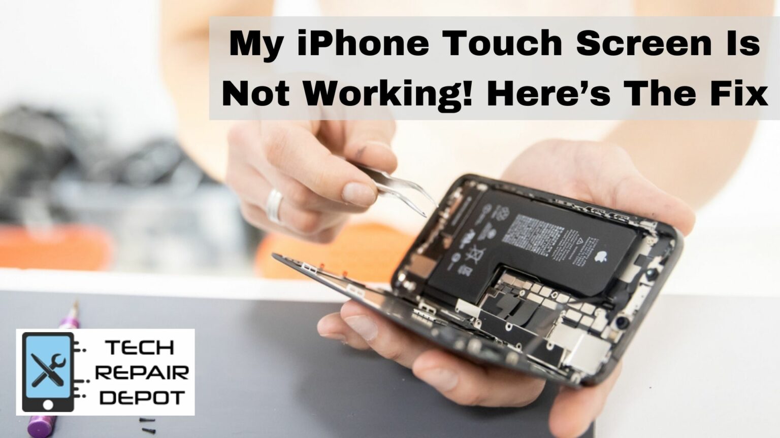 My iPhone Touch Screen Is Not Working! Here’s The Fix Tech Repair Depot