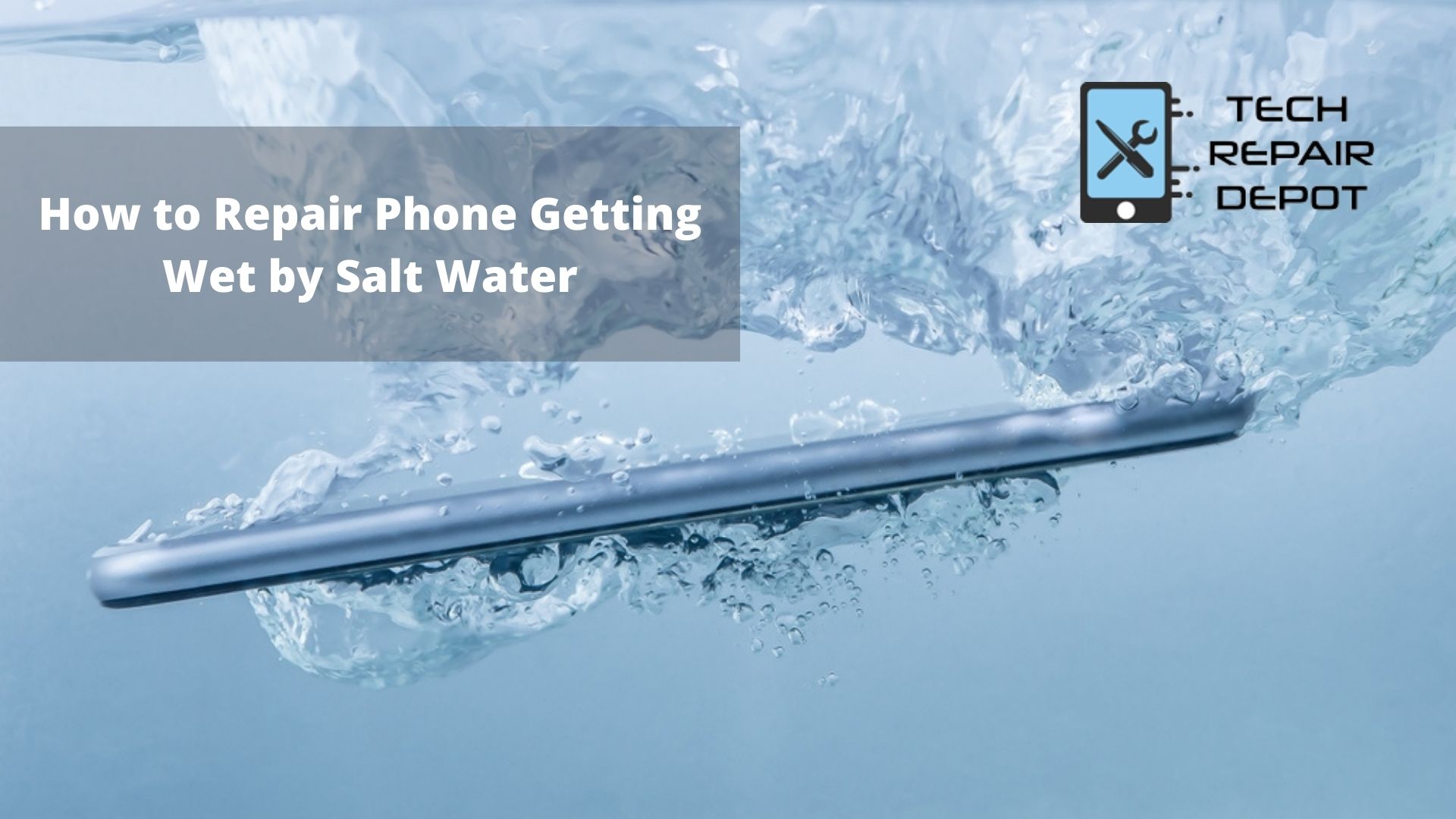 How to Repair Phone Getting Wet by Salt Water